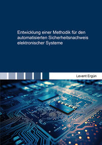 Vorderes Coverbild Entwicklung einer Methodik für den automatisierten Sicherheitsnachweis elektronischer Systeme