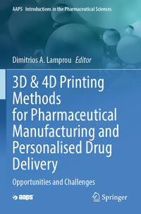 3D & 4D Printing Methods for Pharmaceutical Manufacturing and Personalised Drug Delivery
