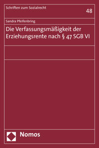 Die Verfassungsmäßigkeit der Erziehungsrente nach § 47 SGB VI