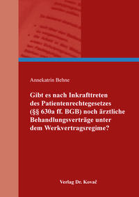 Gibt es nach Inkrafttreten des Patientenrechtegesetzes (§§ 630a ff. BGB) noch ärztliche Behandlungsverträge unter dem Werkvertragsregime?