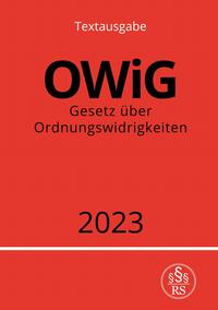 Gesetz über Ordnungswidrigkeiten - OWiG 2023