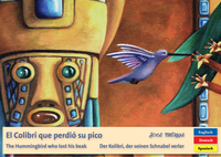 El Colibrí que perdió su pico - Der Kolibri, der seinen Schnabel verlor - The Hummingbird who lost his beak
