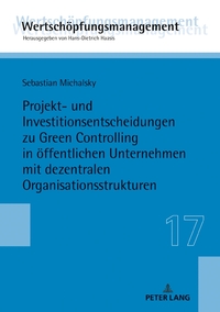 Projekt- und Investitionsentscheidungen zu Green Controlling in öffentlichen Unternehmen mit dezentralen Organisationsstrukturen
