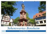 Sehenswertes Bensheim an der Bergstraße (Wandkalender 2025 DIN A2 quer), CALVENDO Monatskalender