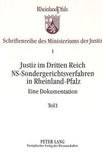Justiz im Dritten Reich. NS-Sondergerichtsverfahren in Rheinland-Pfalz