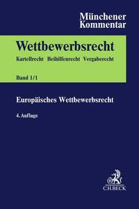 Münchener Kommentar zum Wettbewerbsrecht Bd. 1/1: Europäisches Wettbewerbsrecht. Grundlagen, Art. 101-106 AEUV, Sonderbereiche, DMA, VO 1/2023, Leniency-Bekanntmachung, Vertikal-GVO