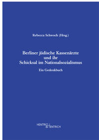 Berliner jüdische Kassenärzte und ihr Schicksal im Nationalsozialismus