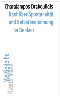 Kant über Spontaneität und Selbstbestimmung im Denken