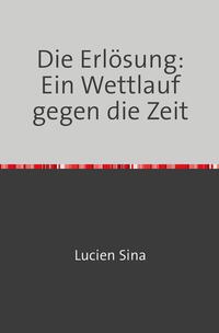 Die Erlösung: Ein Wettlauf gegen die Zeit