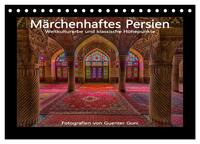 Märchenhaftes Persien - Weltkulturerbe und klassische Höhepunkte (Tischkalender 2026 DIN A5 quer), CALVENDO Monatskalender