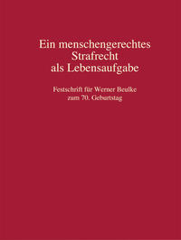 Ein menschengerechtes Strafrecht als Lebensaufgabe