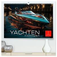 Vorderes Coverbild Yachten Fantasien (hochwertiger Premium Wandkalender 2025 DIN A2 quer), Kunstdruck in Hochglanz