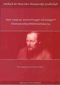 Wer wagt es, solche Fragen vorzulegen? Dostojewskijs Weltanschauung