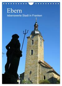 Ebern - lebenswerte Stadt in Franken (Wandkalender 2025 DIN A4 hoch), CALVENDO Monatskalender