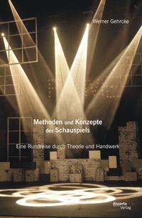 Vorderes Coverbild Methoden und Konzepte des Schauspiels: Eine Rundreise durch Theorie und Handwerk