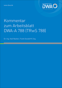 Kommentar zum Arbeitsblatt DWA-A 788 (TRwS 788)