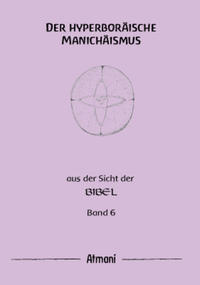 Der hyperboräische Manichäismus Band 6