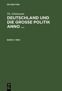Th. Schiemann: Deutschland und die große Politik anno ... / 1902