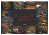 Beeren und Co. Stillleben (Wandkalender 2026 DIN A3 quer), CALVENDO Monatskalender