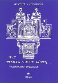 Die Pfeifen lasst hören, Heft 1