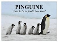 Pinguine - Watscheln im festlichen Kleid (Wandkalender 2025 DIN A3 quer), CALVENDO Monatskalender
