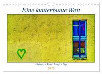 Vorderes Coverbild Eine kunterbunte Welt (Wandkalender 2025 DIN A4 quer), CALVENDO Monatskalender