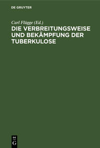 Die Verbreitungsweise und Bekämpfung der Tuberkulose
