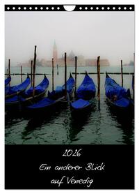 2026 Ein anderer Blick auf Venedig (Wandkalender 2026 DIN A4 hoch), CALVENDO Monatskalender