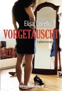 Vorgetäuscht: Liebesroman