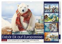 Eisbär Eik auf Europareise (Wandkalender 2025 DIN A2 quer), CALVENDO Monatskalender