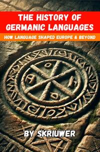 The History of Germanic Languages