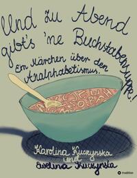 Und zu Abend gibt’s 'ne Buchstabensuppe!