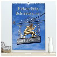 Meisterliche Schmiedekunst (hochwertiger Premium Wandkalender 2026 DIN A2 hoch), Kunstdruck in Hochglanz