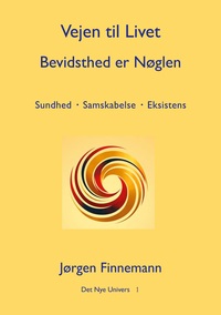 Vejen til Livet - Bevidsthed er Nøglen