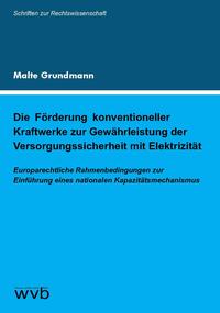 Die Förderung konventioneller Kraftwerke zur Gewährleistung der Versorgungs­sicherheit mit Elektrizität