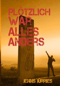 plötzlich war alles anders