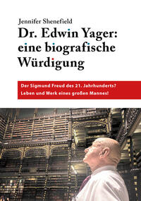 Dr. Edwin Yager – Eine biografische Würdigung