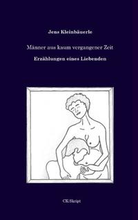 Männer aus kaum vergangener Zeit