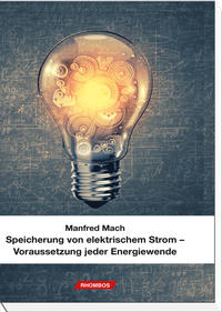 Speicherung von elektrischem Strom – Voraussetzung jeder Energiewende