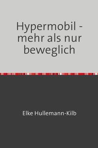 Vorderes Coverbild Hypermobil - mehr als nur beweglich