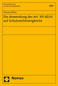 Die Anwendung des Art. 101 AEUV auf Schutzrechtsvergleiche