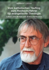 Vorderes Coverbild Vom katholischen Täufling zum Hochschullehrer für evangelische Theologie