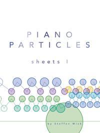 PIANO PARTICLES: Sheets I - 20 Songs for Piano