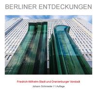 BERLINER ENTDECKUNGEN - Friedrich-Wilhelm-Stadt mit Oranienburger Vorstadt