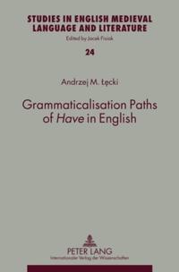 Grammaticalisation Paths of «Have» in English