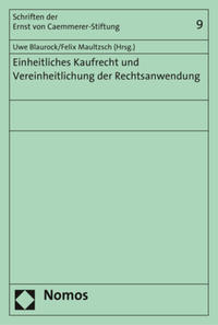 Einheitliches Kaufrecht und Vereinheitlichung der Rechtsanwendung