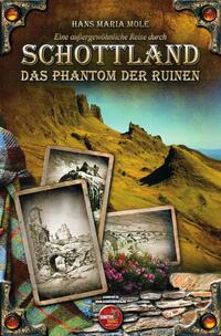 Eine außergewöhnliche Reise durch Schottland - Das Phantom der Ruinen