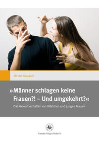 Vorderes Coverbild ,,Männer schlagen keine Frauen?! – Und umgekehrt?“