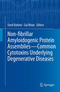 Non-fibrillar Amyloidogenic Protein Assemblies - Common Cytotoxins Underlying Degenerative Diseases