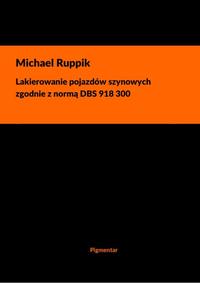 Lakierowanie pojazdów szynowych zgodnie z norma DBS 918 300